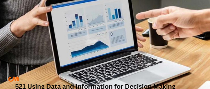 CMI 521 Using Data and Information for Decision Making