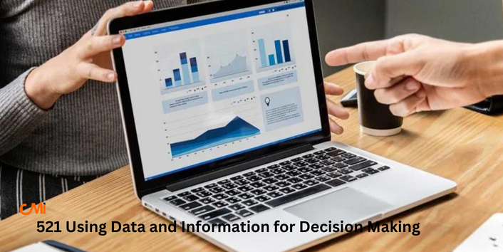 CMI 521 Using Data and Information for Decision Making