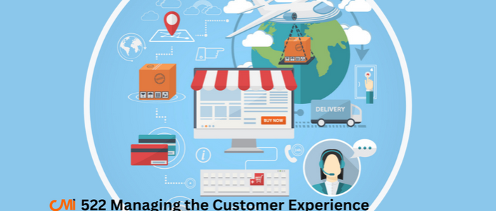 CMI 522 Managing the Customer Experience